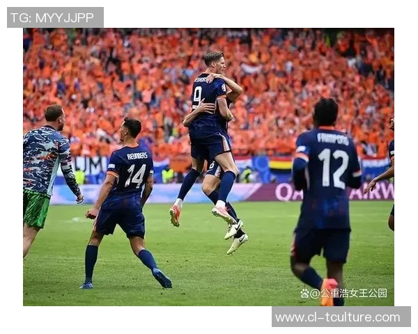 荷兰与法国在欧洲杯的激烈对决展现足球魅力与战术智慧